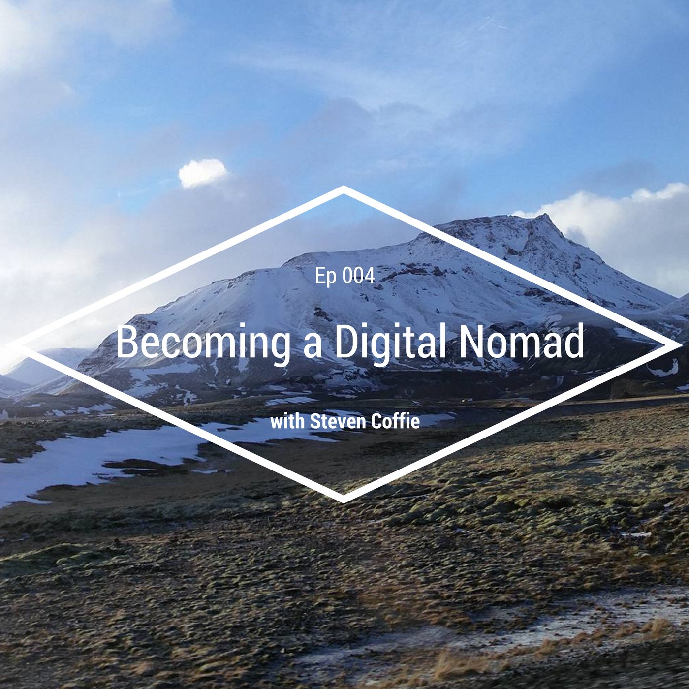 Ep 004 Becoming a Digital Nomad with Steven Coffie 